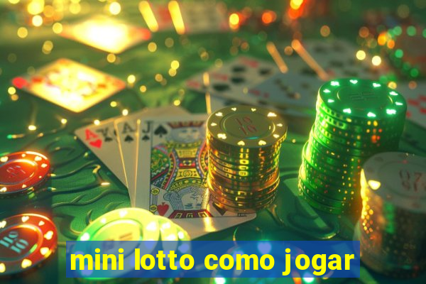 mini lotto como jogar