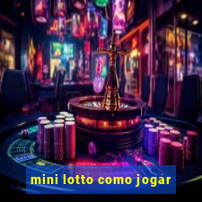 mini lotto como jogar