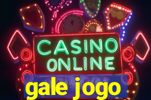 gale jogo