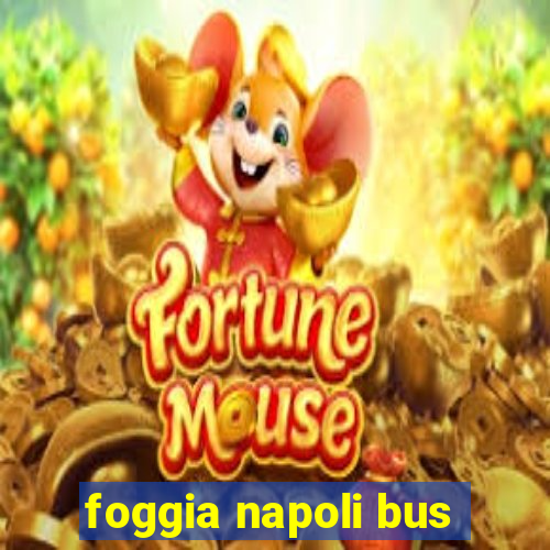 foggia napoli bus