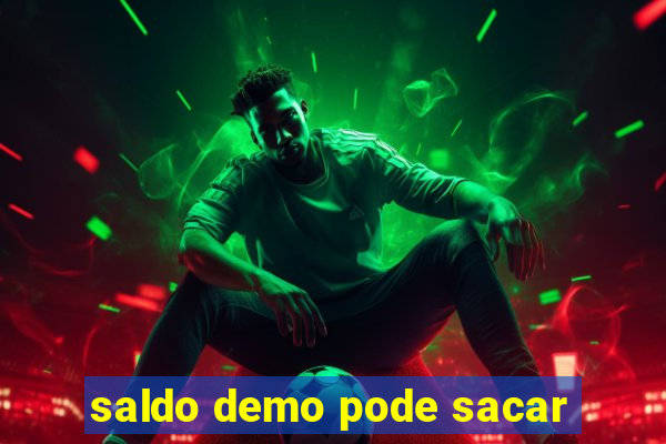 saldo demo pode sacar