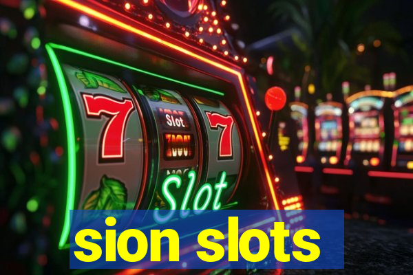 sion slots