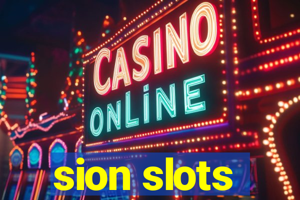 sion slots