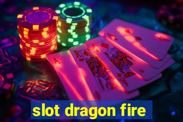 slot dragon fire