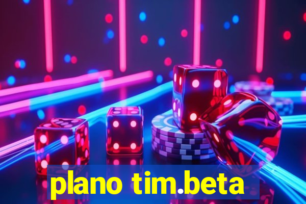 plano tim.beta