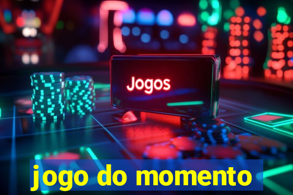 jogo do momento