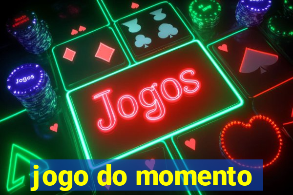 jogo do momento