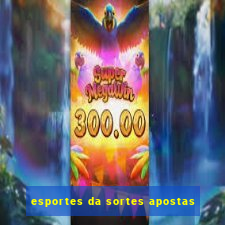 esportes da sortes apostas