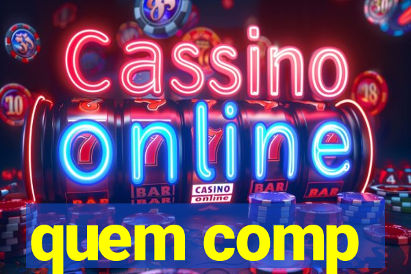 quem comp