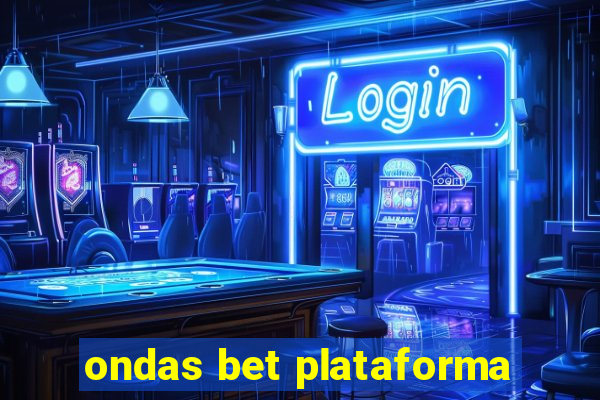 ondas bet plataforma