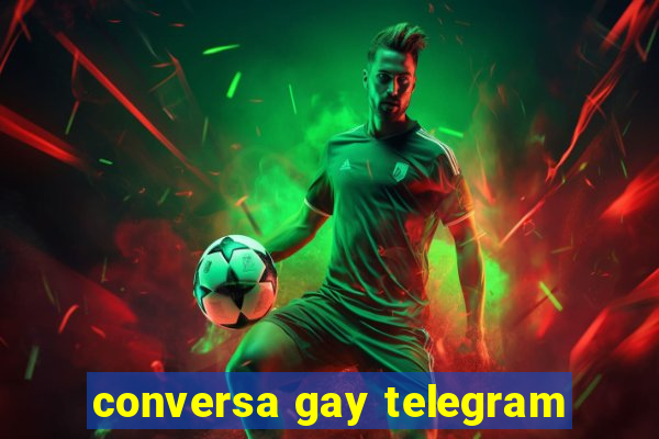 conversa gay telegram