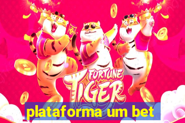 plataforma um bet