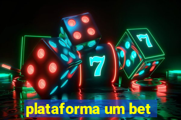 plataforma um bet