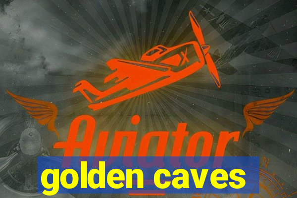 golden caves