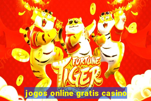 jogos online gratis casino