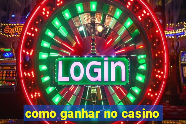 como ganhar no casino