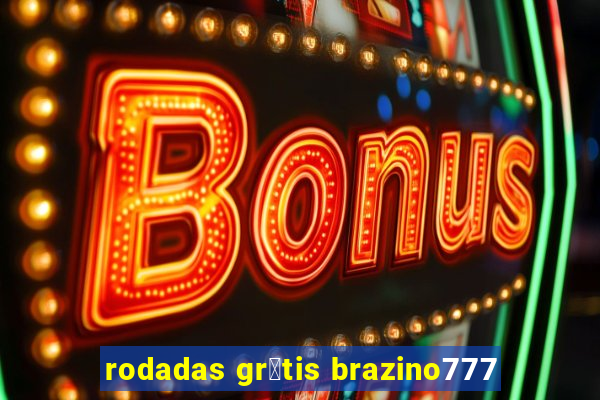 rodadas gr谩tis brazino777