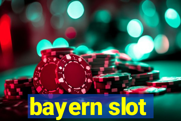 bayern slot