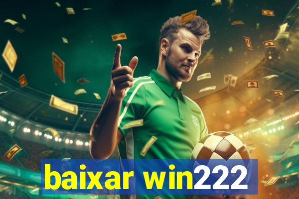 baixar win222