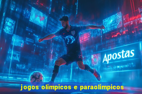 jogos olimpicos e paraolimpicos