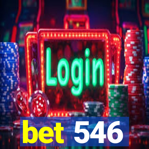 bet 546