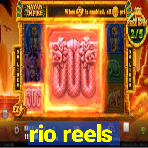 rio reels