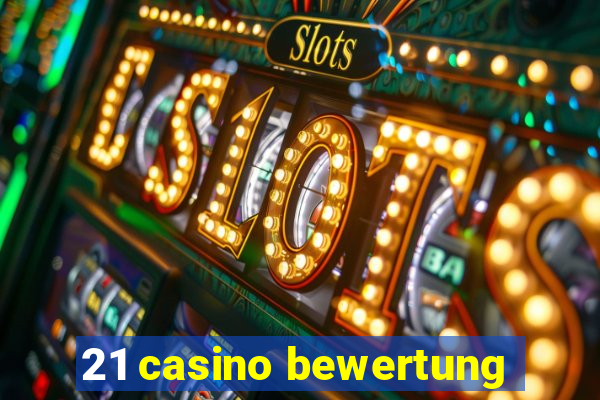 21 casino bewertung