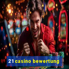 21 casino bewertung