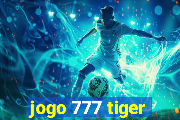 jogo 777 tiger