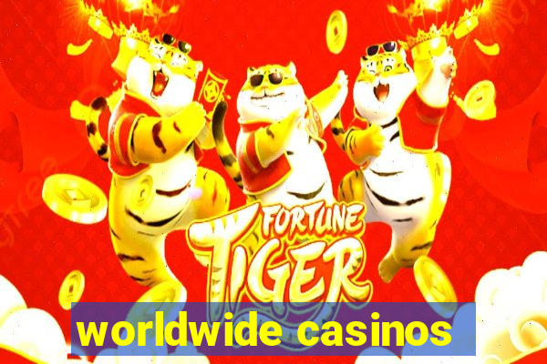 worldwide casinos