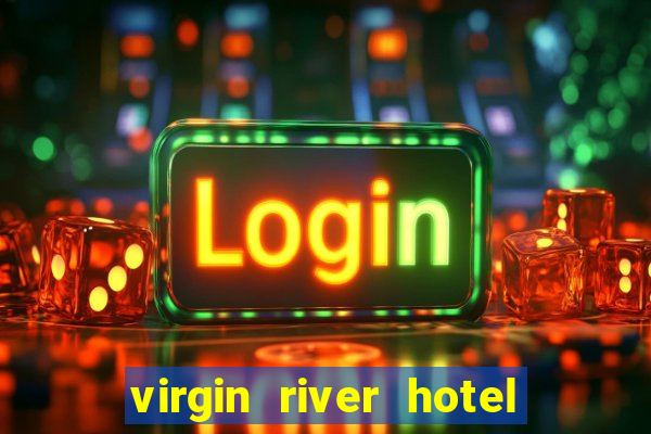 virgin river hotel and casino mesquite