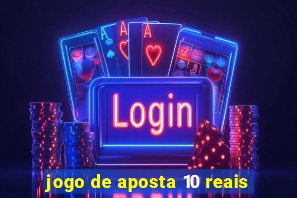 jogo de aposta 10 reais