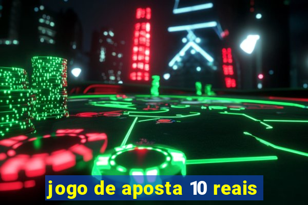 jogo de aposta 10 reais