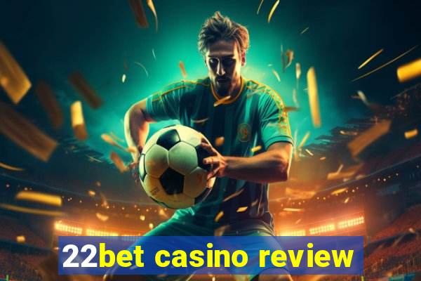 22bet casino review