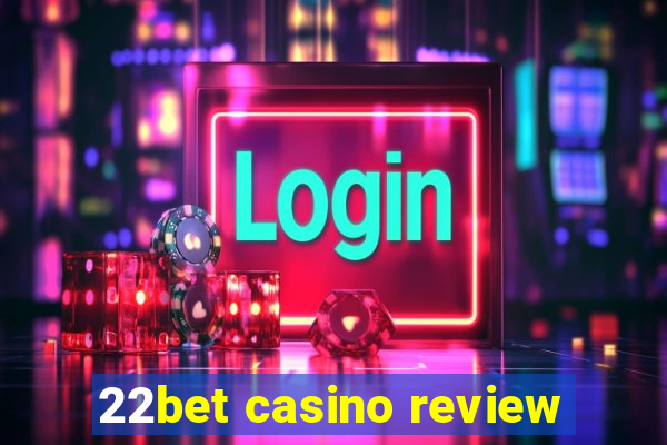 22bet casino review