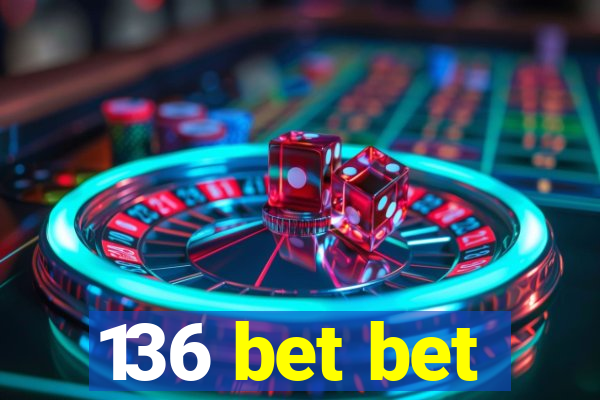 136 bet bet