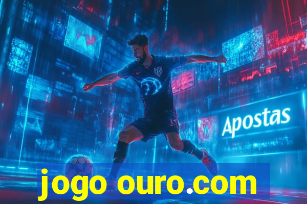 jogo ouro.com