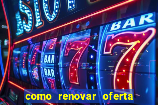 como renovar oferta tim beta antes do prazo