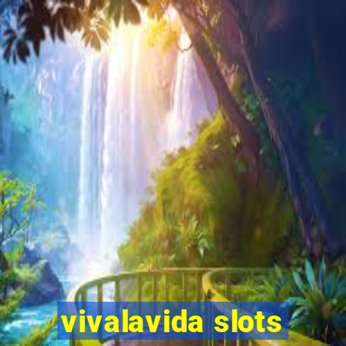 vivalavida slots