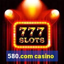 580.com casino