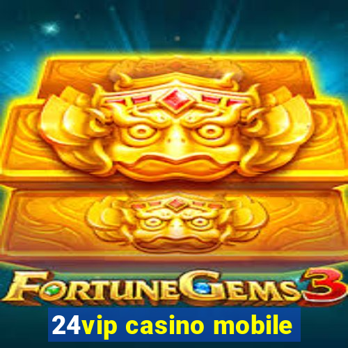 24vip casino mobile