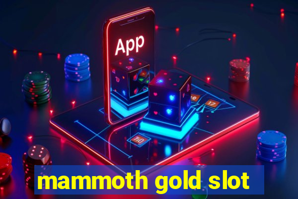 mammoth gold slot