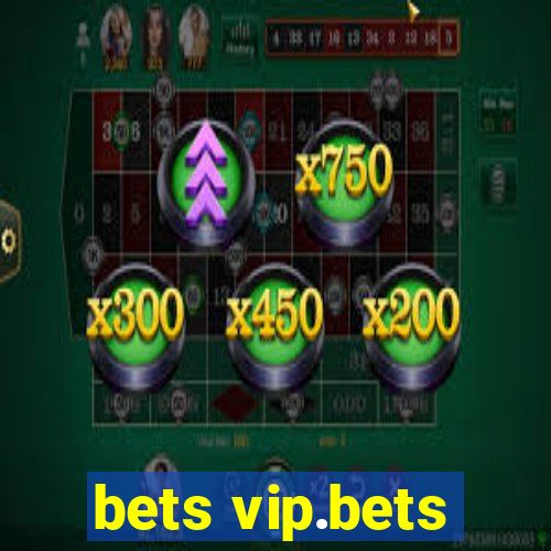 bets vip.bets