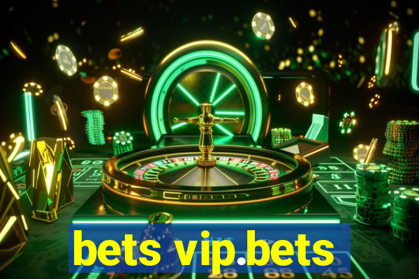 bets vip.bets