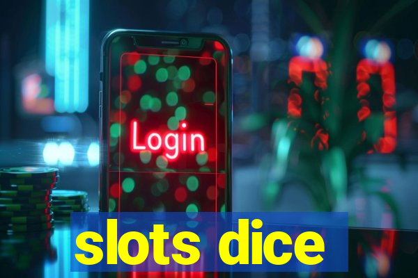 slots dice