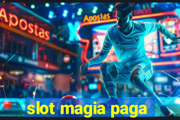 slot magia paga