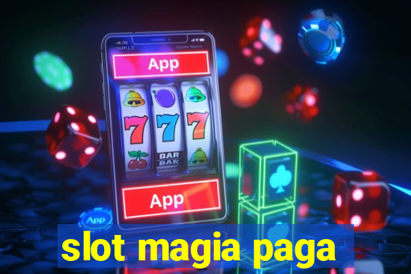 slot magia paga