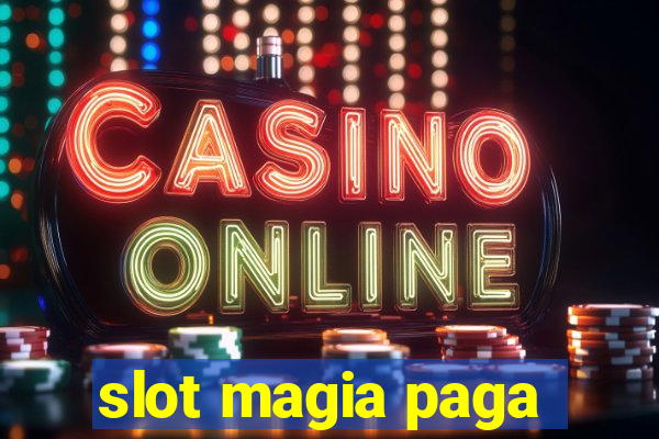 slot magia paga