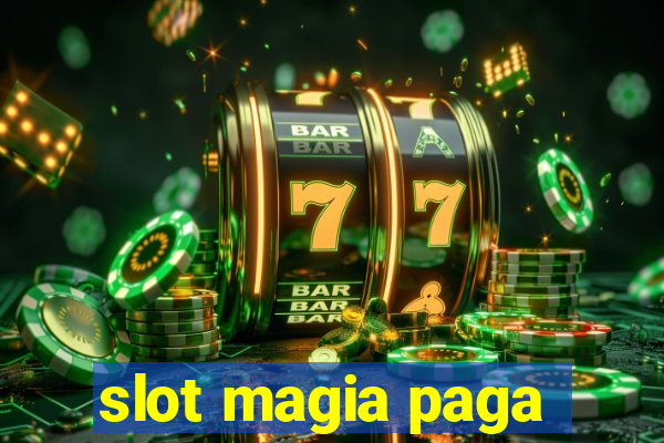 slot magia paga