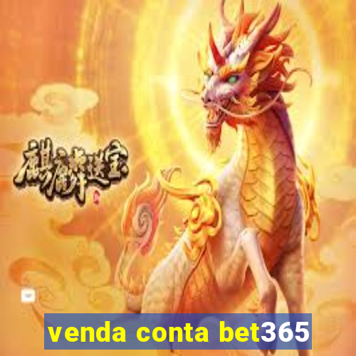 venda conta bet365